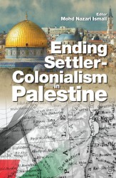 Ending Settler- Colonialism in Palestine